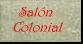 Sal�n Colonial